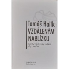 Tomáš Halík - Vzdáleným nablízku – Vášeň a trpělivost v setkání víry s nevírou